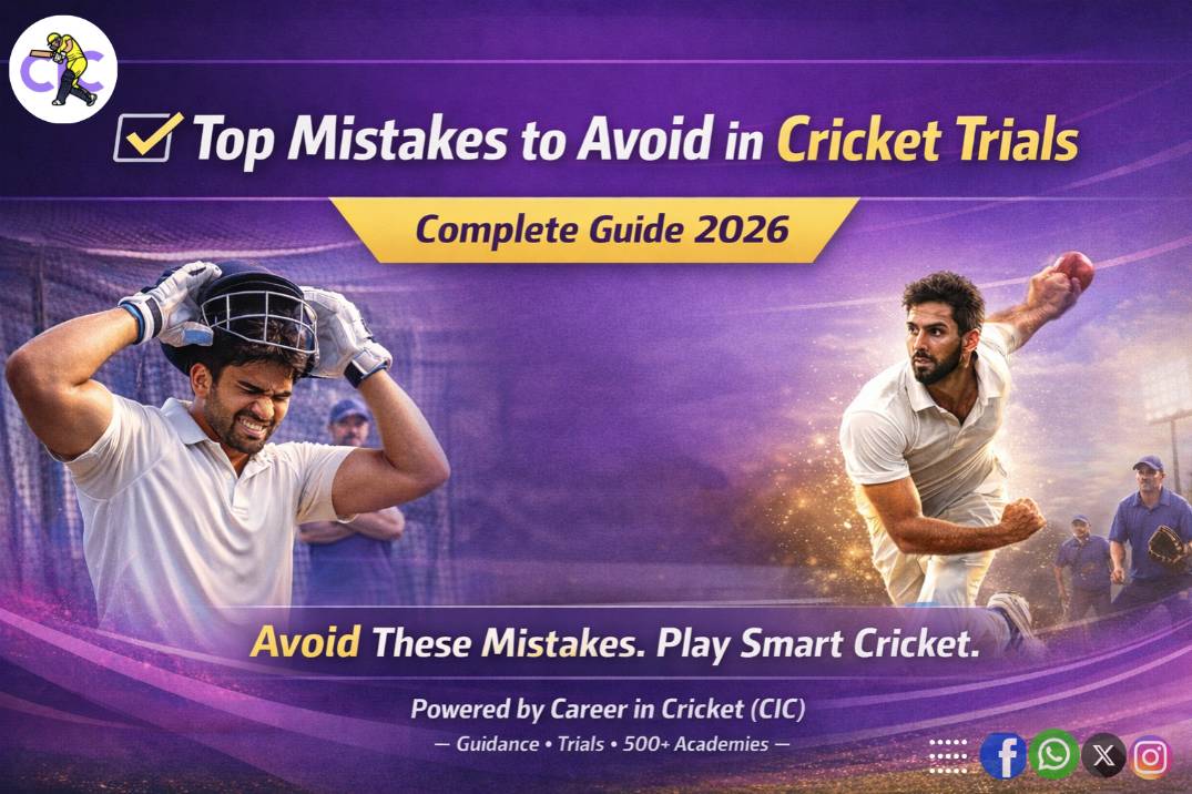 Top Mistakes to Avoid in Cricket Trials – Complete Guide (2026)