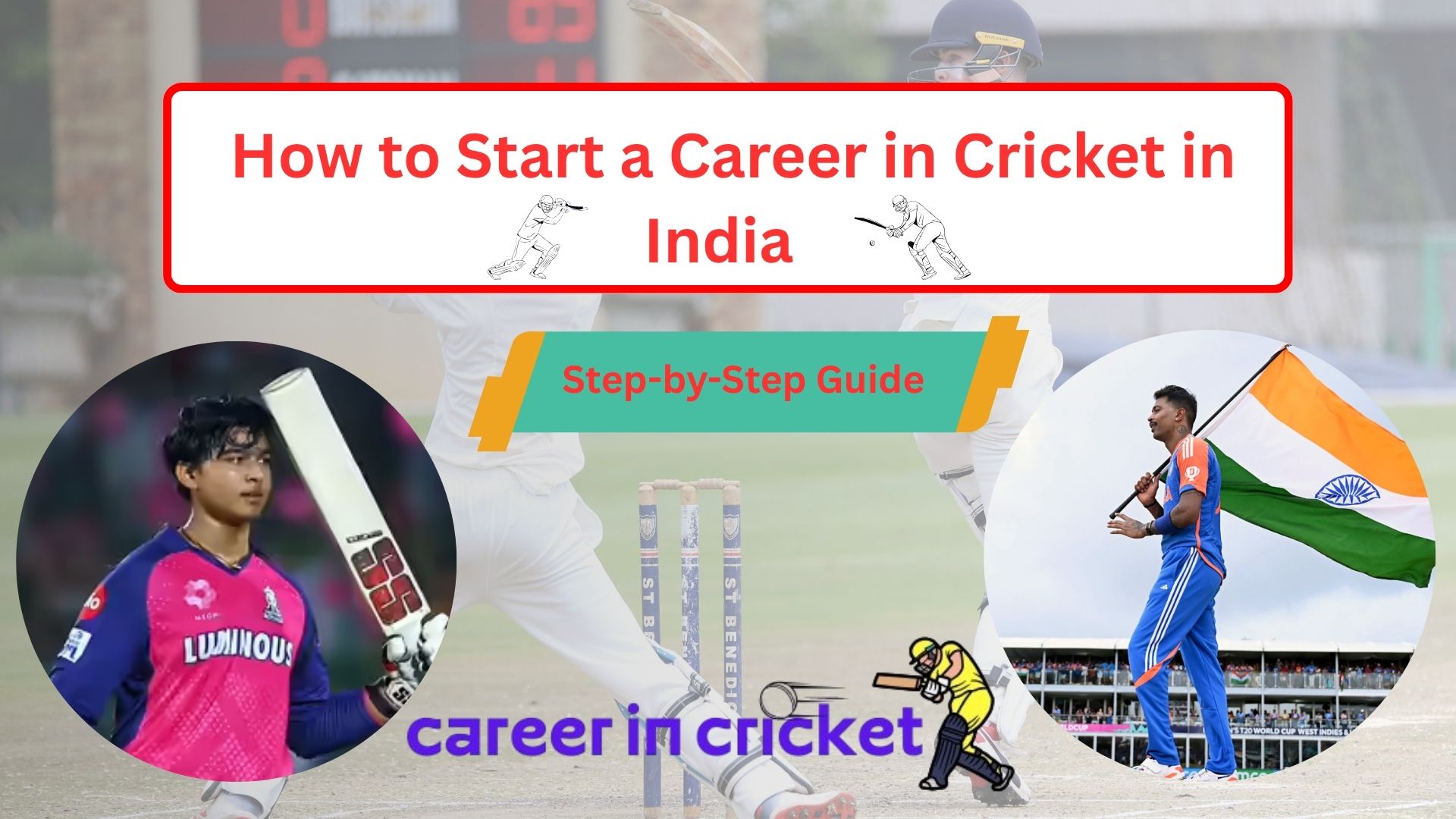 How to Start a Career in Cricket in India – Step-by-Step Guide