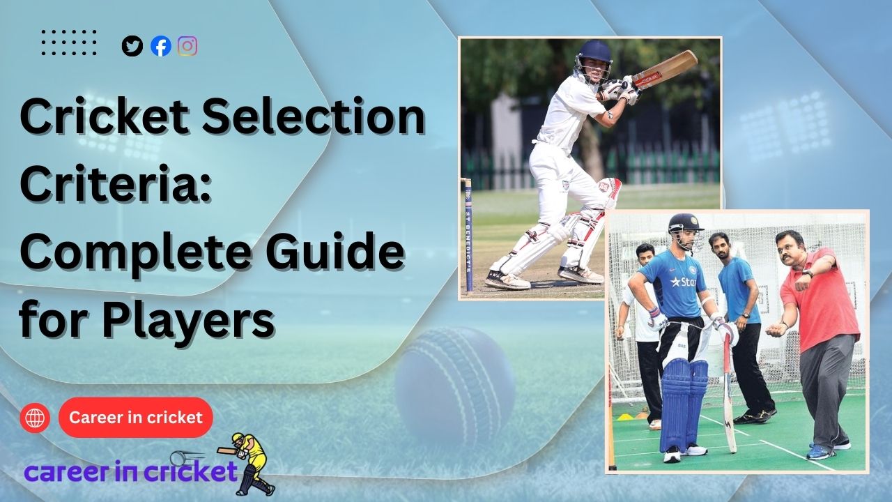 Cricket Selection Criteria: Complete Guide for Players