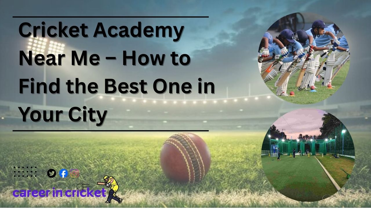  Cricket Academy Near Me – How to Find the Best One in Your City