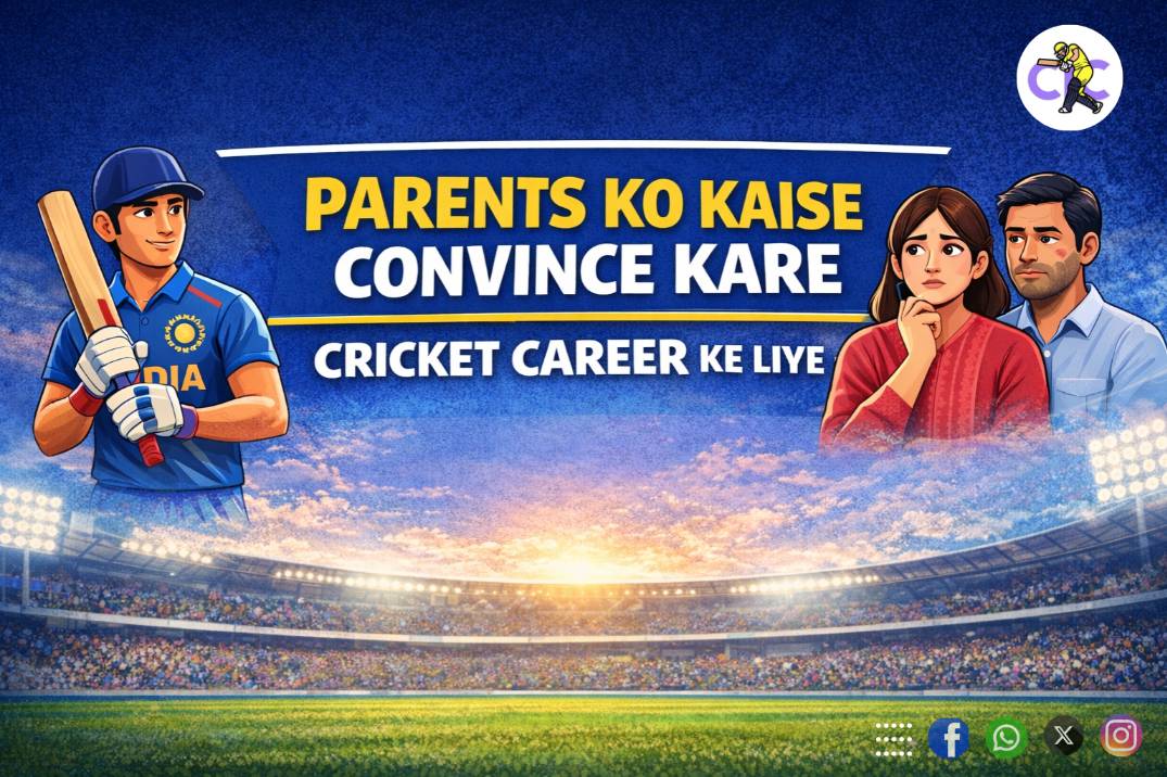  Parents Ko Kaise Convince Kare Cricket Career Ke Liye –
