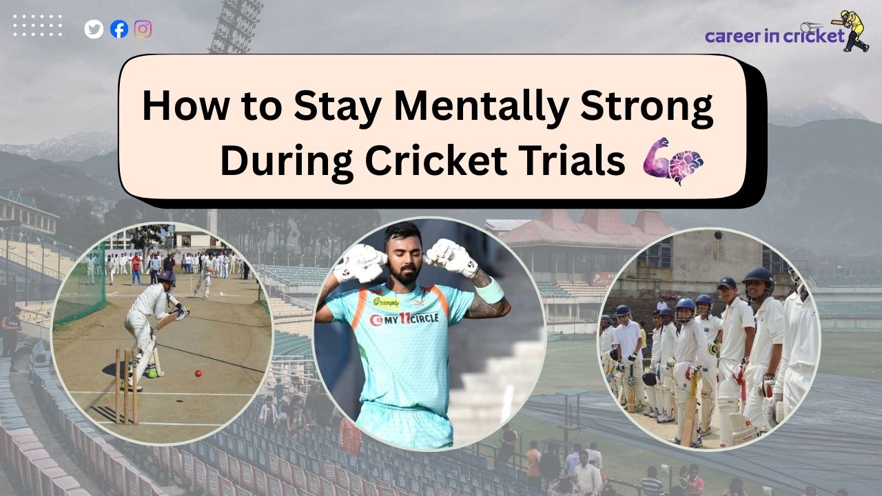 How to Stay Mentally Strong During Cricket Trials –