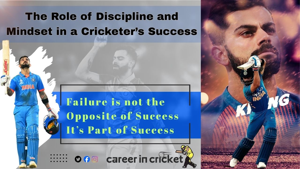 The Role of Discipline and Mindset in a Cricketer’s Success