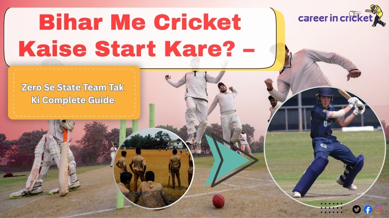 Bihar Me Cricket Kaise Start Kare? – Zero Se State Team Tak Ki Complete Guide