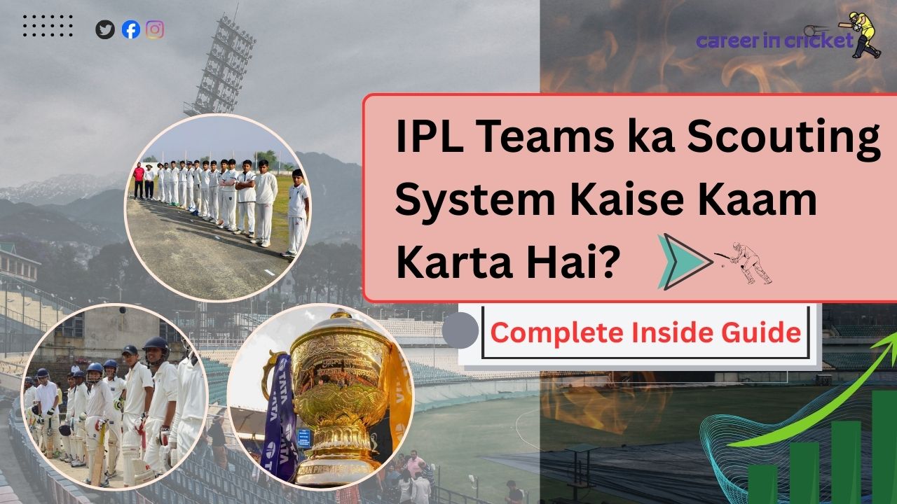 IPL Teams ka Scouting System Kaise Kaam Karta Hai? Complete Inside Guide