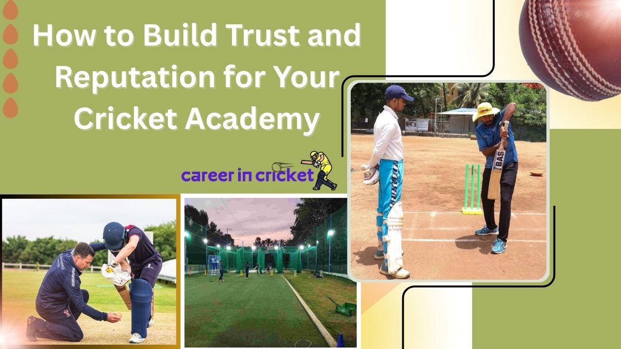How to Build Trust and Reputation for Your Cricket Academy