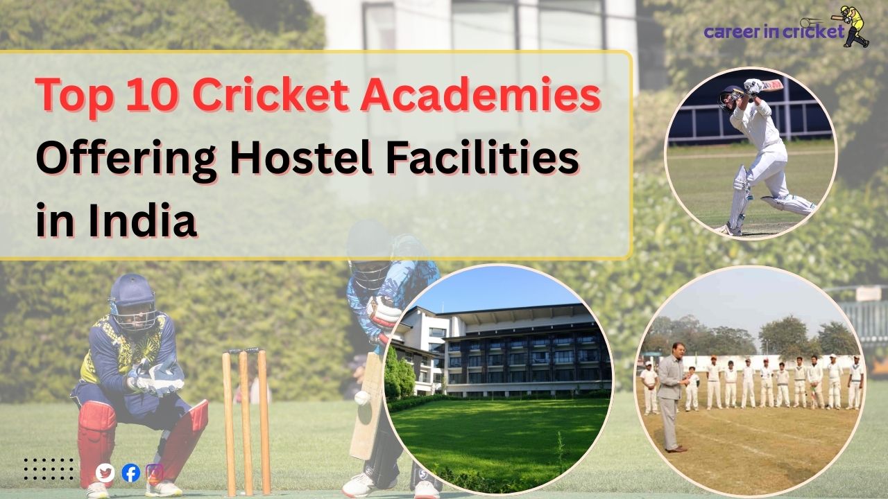 Top 10 Cricket Academies Offering Hostel Facilities in India
