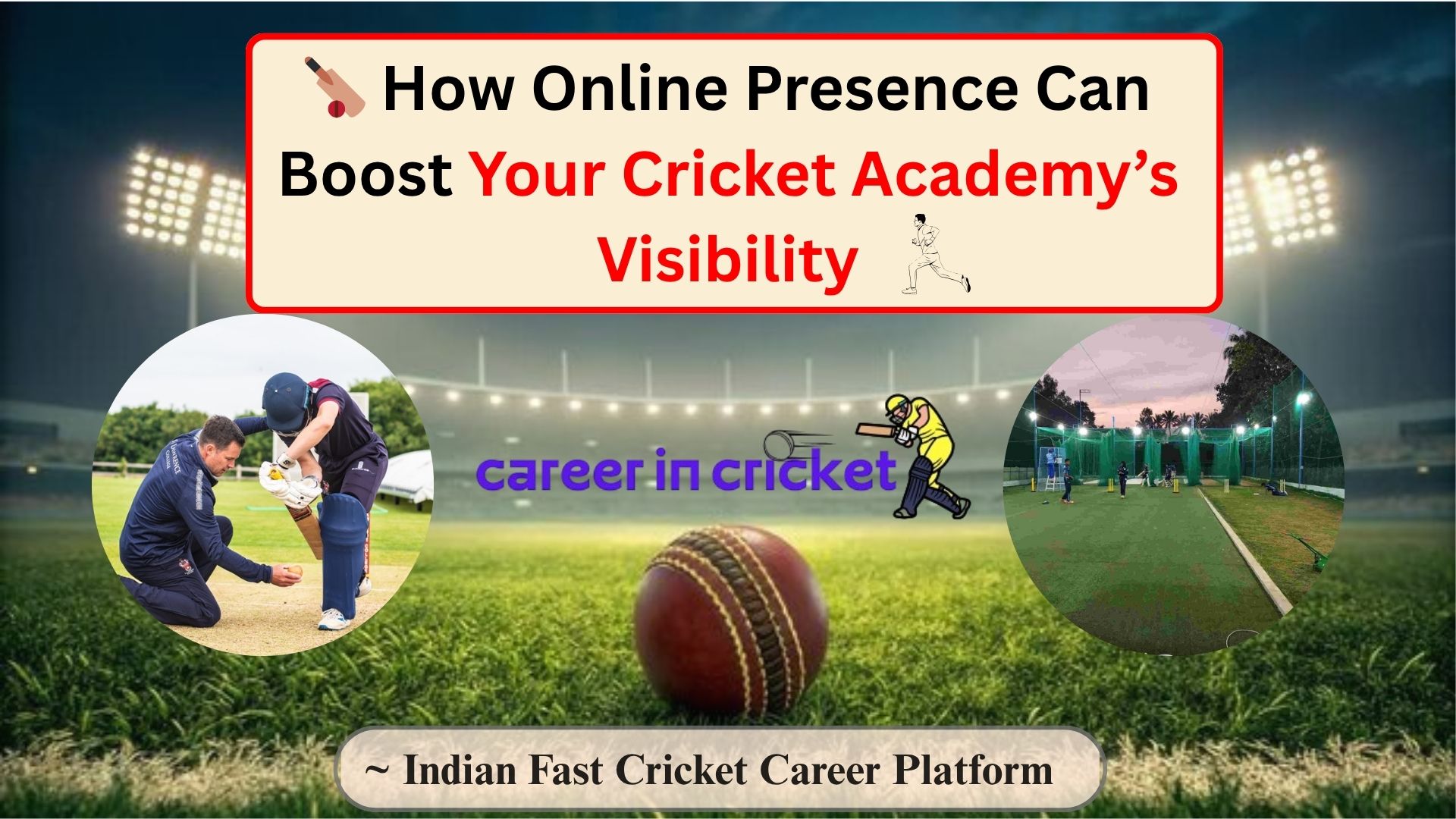 How Online Presence Can Boost Your Cricket Academy’s Visibility